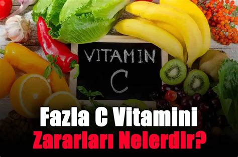c vitaminin fazlasının zararları